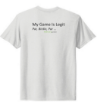 Picture of Premium White Chuckle Tee "My Game is Legit”
